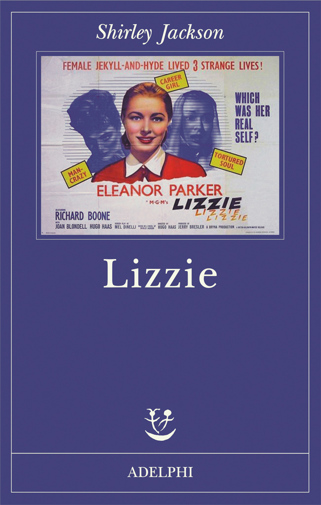 Shirley Jackson
Lizzie
Traduzione di Laura Noulian
Fabula, 273
2014, pp. 318